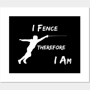 I Fence Therefore I Am Posters and Art